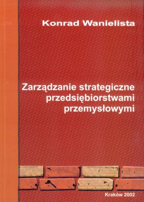 ZARZĄDZANIE STRATEGICZNE PRZEDSIĘBIORSTWAMI PRZEMYSŁOWYMI