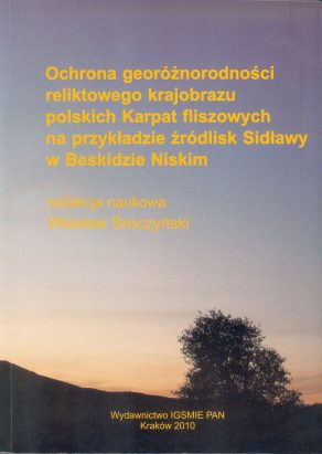 OCHRONA GEORÓŻNORODNOŚCI RELIKTOWEGO KRAJOBRAZU POLSKICH KARPAT FLISZOWYCH NA PRZYKŁADZIE ŹRÓDLISK SIDŁAWY W BESKIDZIE NISKIM